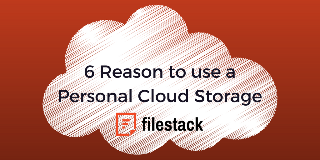 6 Reasons to use a Personal Cloud Storage